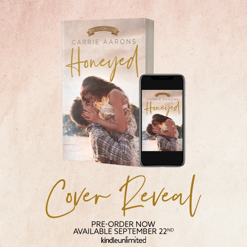 COVER REVEAL | Honeyed ( The Ashton Family #2) by Carrie Aarons
