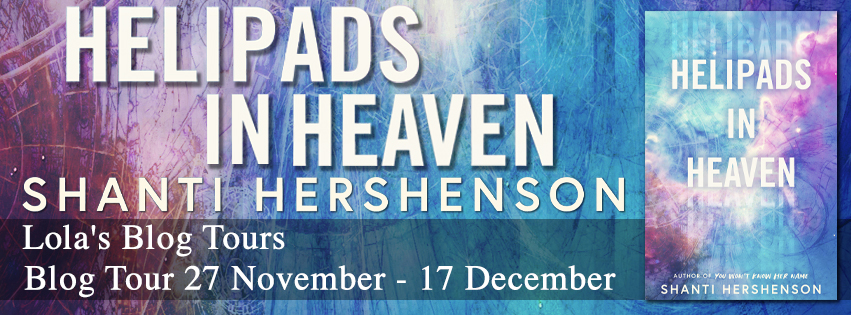 BLOG TOUR & EXCERPT |  Helipads in Heaven by Shanti Hershenson