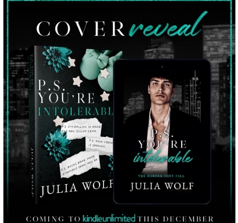 COVER REVEAL | P.S. You’re intolerable by Julia Wolf